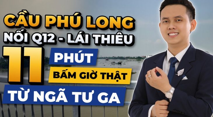 Cầu Phú Long nối Quận 12 với Lái Thiêu đi mất bao lâu