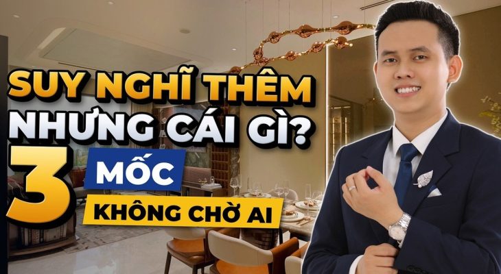 Suy nghĩ thêm khi mua căn hộ và ba mốc không chờ ai