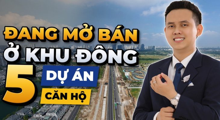 5 Dự Án Căn Hộ Đang Mở Bán Ở Khu Đông TP.HCM