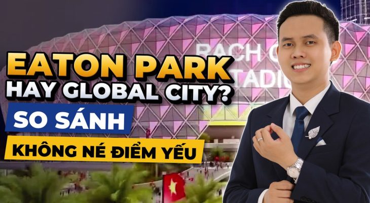 Eaton Park Hay The Global City? So Sánh Thẳng