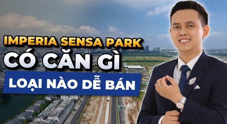 Mặt bằng Imperia Sensa Park có những loại căn nào